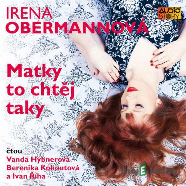 Matky to chtěj taky - Irena Obermannová