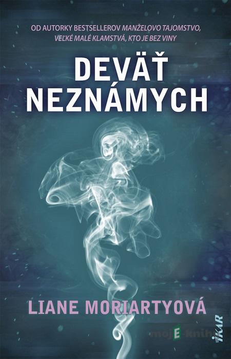 Deväť neznámych - Liane Moriarty Deväť neznámych - Liane Moriarty