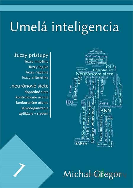 Umelá inteligencia 1 - Ing. Michal Gregor, PhD. Umelá inteligencia 1 - Ing. Michal Gregor, PhD.