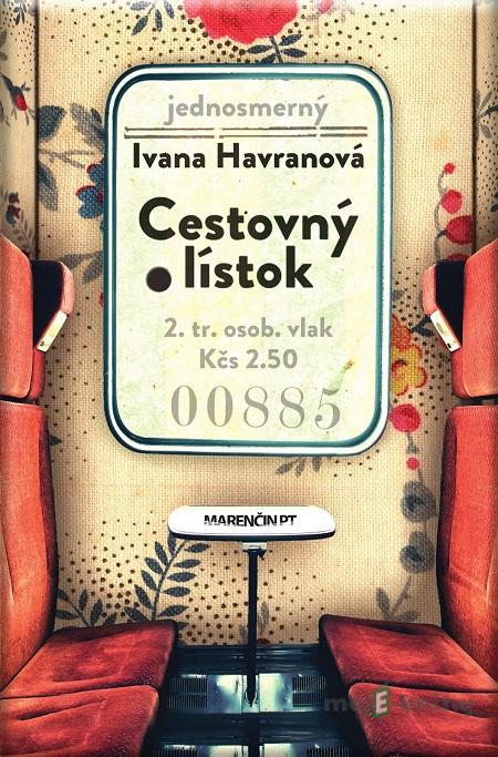 Cestovný lístok - Ivana Havranová Cestovný lístok - Ivana Havranová
