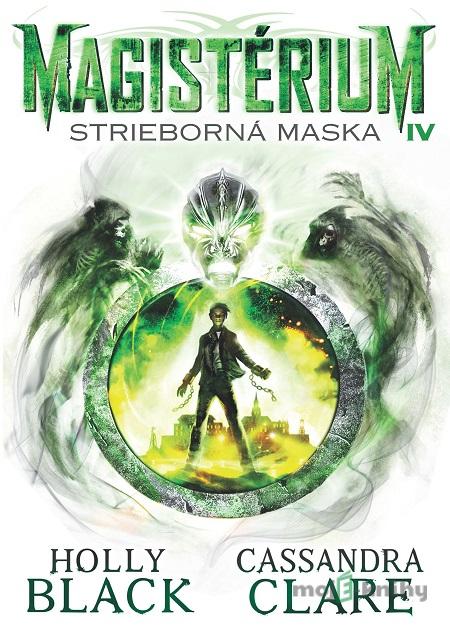 Magistérium 4: Strieborná maska - Cassandra Clare, Holly Black Magistérium 4: Strieborná maska - Cassandra Clare, Holly Black