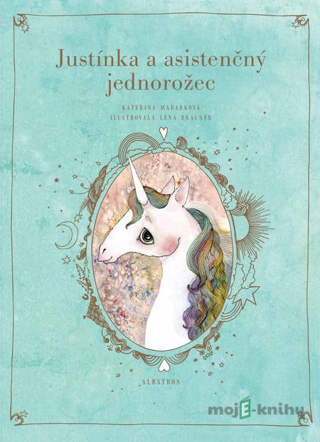 Justínka a asistenčný jednorožec - Kateřina Maďarková, Léna Brauner (ilustrácie) Justínka a asistenčný jednorožec - Kateřina Maďarková, Léna Brauner (ilustrácie)