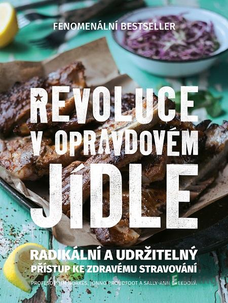 Revoluce v opravdovém jídle - Tim Noakes Revoluce v opravdovém jídle - Tim Noakes