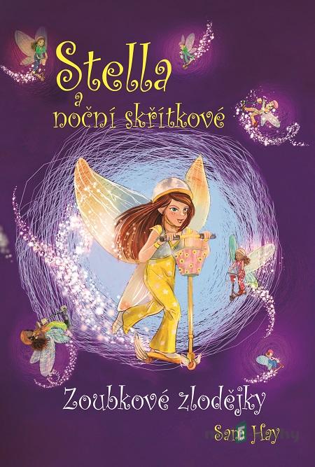 Stella a noční skřítkové - Zoubkové zlodějky - Sam Hay Stella a noční skřítkové - Zoubkové zlodějky - Sam Hay
