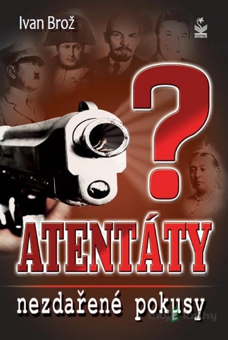 Atentáty - Ivan Brož Atentáty - Ivan Brož