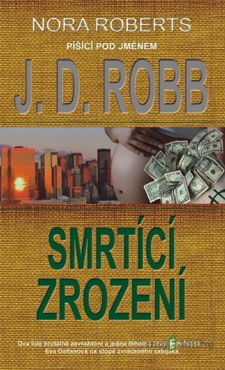 Smrtící zrození - J.D.Robb Smrtící zrození - J.D.Robb