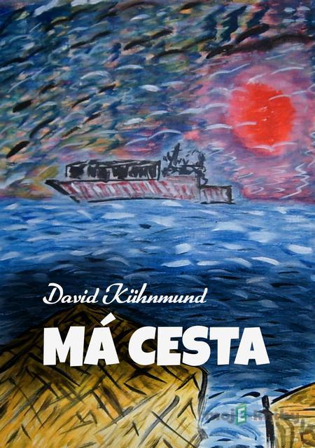 Má cesta - David Kühnmund Má cesta - David Kühnmund