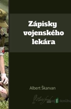 Zápisky vojenského lekára - Albert Škarvan