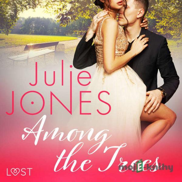 Among the Trees - erotic short story (EN) - Julie Jones