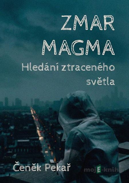 Zmar Magma - Čeněk Pekař Zmar Magma - Čeněk Pekař