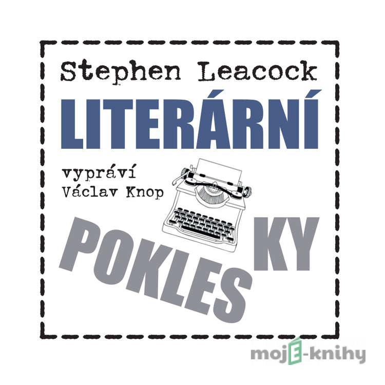 Literární poklesky 5 - Zpověď oklamaného - Stephen Leacock Literární poklesky 5 - Zpověď oklamaného - Stephen Leacock