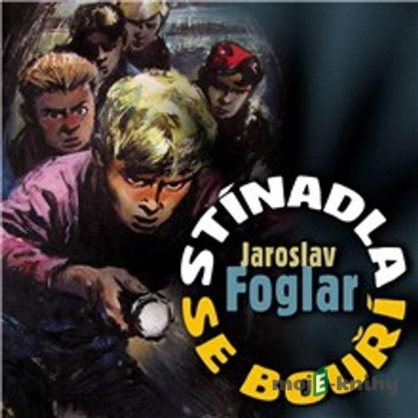Stínadla se bouří - Jaroslav Foglar