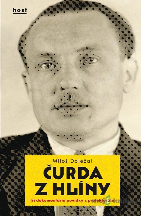 Čurda z Hlíny - Miloš Doležal Čurda z Hlíny - Miloš Doležal