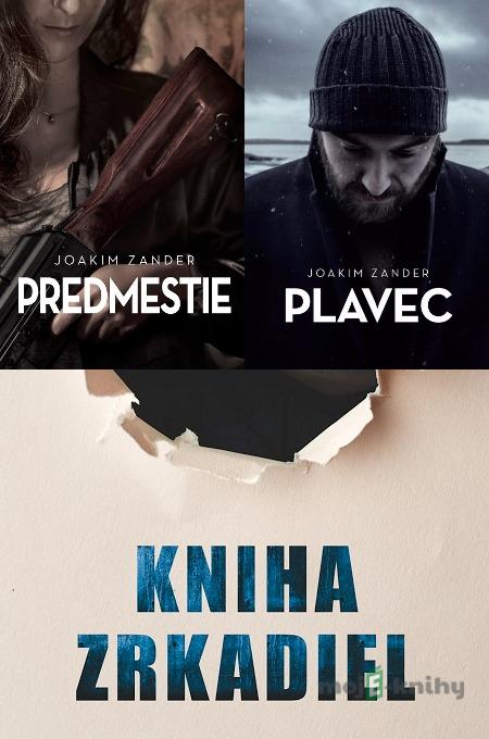 Kniha zrkadiel + Predmestie + Plavec - Eugen Ovidiu Chirovici, Joakim Zander Kniha zrkadiel + Predmestie + Plavec - Eugen Ovidiu Chirovici, Joakim Zander