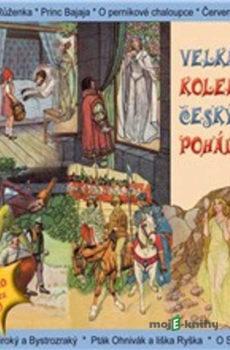 Velká kolekce českých pohádek - Rôzni Autori