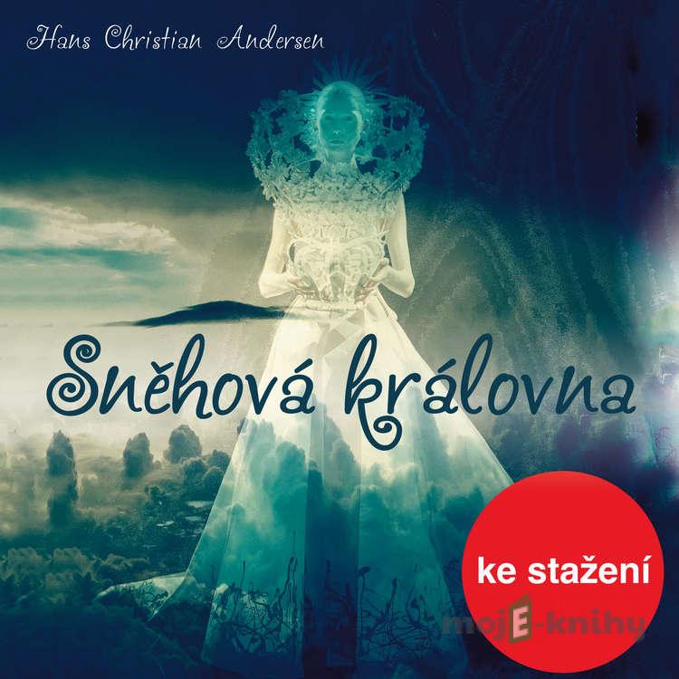 Sněhová královna - Hans Christian Andersen Sněhová královna - Hans Christian Andersen
