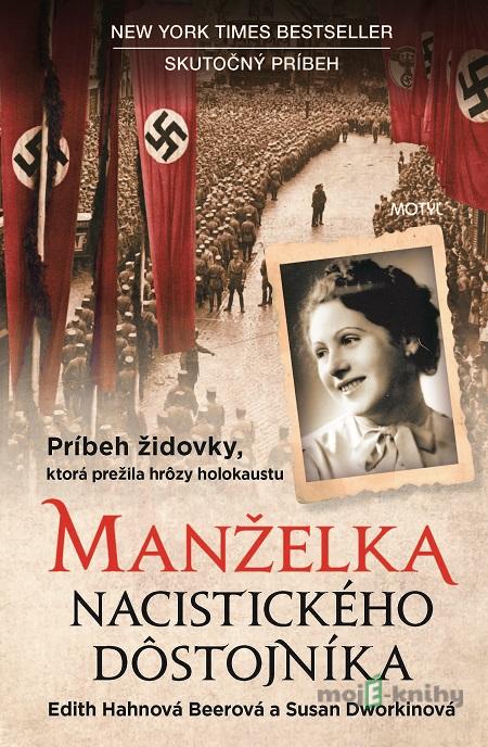 Manželka nacistického dôstojníka - Edith H. Beer, Susan Dworkin Manželka nacistického dôstojníka - Edith H. Beer, Susan Dworkin