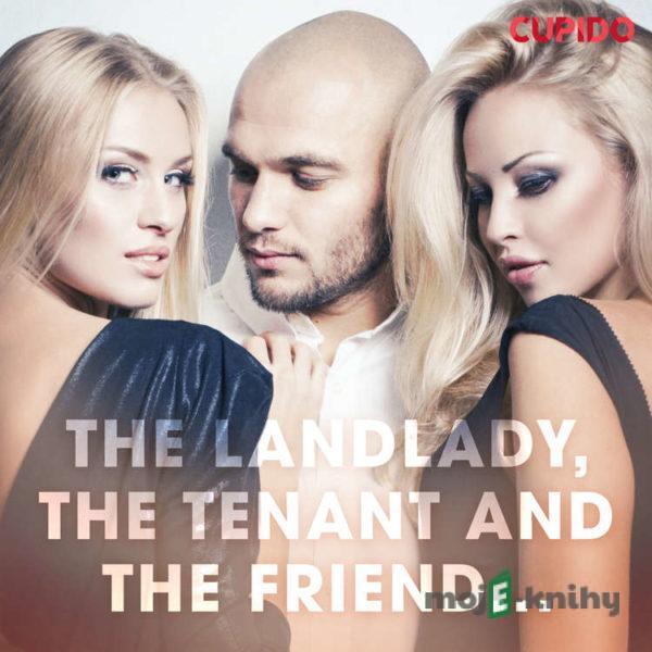 The Landlady, the Tenant and the Friend... (EN) - Cupido And Others