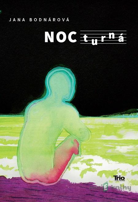 NOCturná - Jana Bodnárová NOCturná - Jana Bodnárová