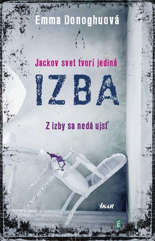 Izba - Emma Donoghue Izba - Emma Donoghue