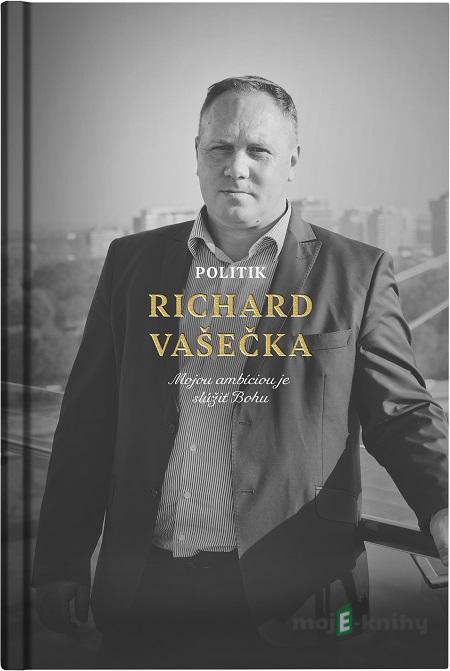 Politik Richard Vašečka - Martin Ližičiar, Richard Vašečka Politik Richard Vašečka - Martin Ližičiar, Richard Vašečka