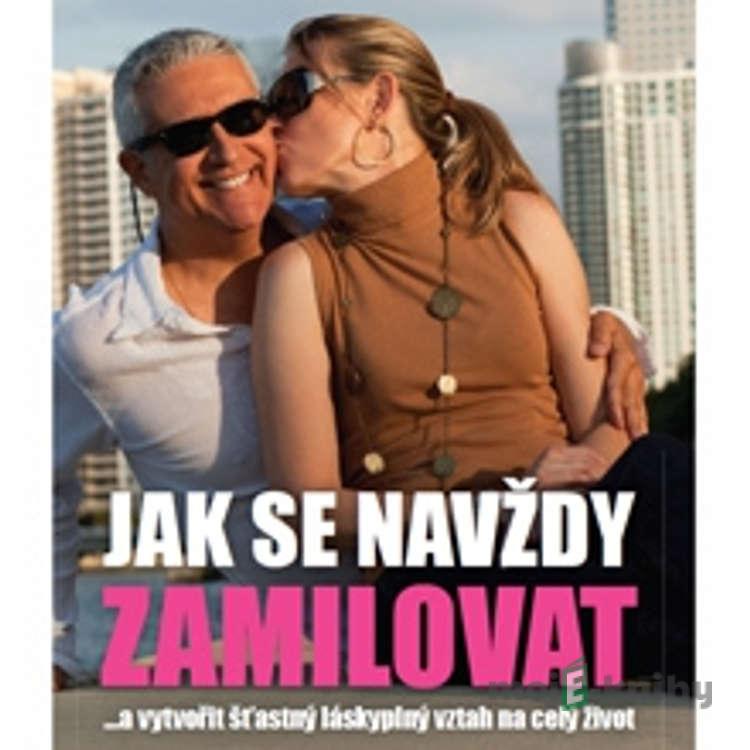 Jak se navždy zamilovat - Mike Bechtle Jak se navždy zamilovat - Mike Bechtle
