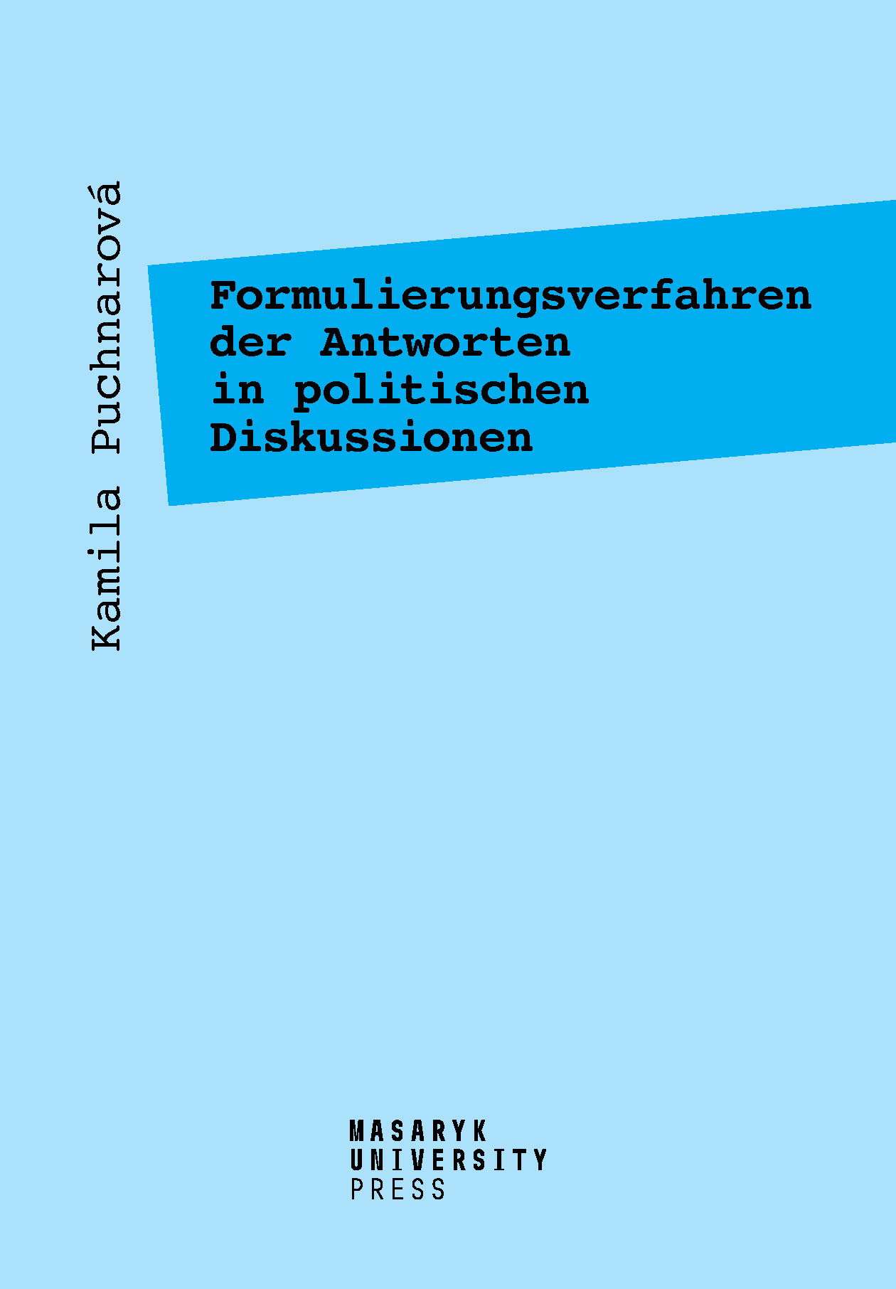 Formulierungsverfahren der Antworten in politischen Diskussionen - Kamila Puchnarová Formulierungsverfahren der Antworten in politischen Diskussionen - Kamila Puchnarová