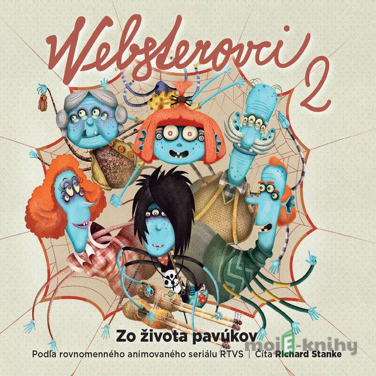 Websterovci 2 - Zo života pavúkov - Katarína Kerekesová,Vanda Rozenbergová Websterovci 2 - Zo života pavúkov - Katarína Kerekesová,Vanda Rozenbergová