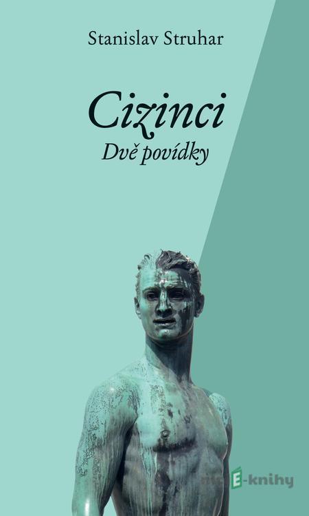 Cizinci - Stanislav Struhar Cizinci - Stanislav Struhar