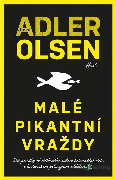 Malé pikantní vraždy - Jussi Adler-Olsen Malé pikantní vraždy - Jussi Adler-Olsen