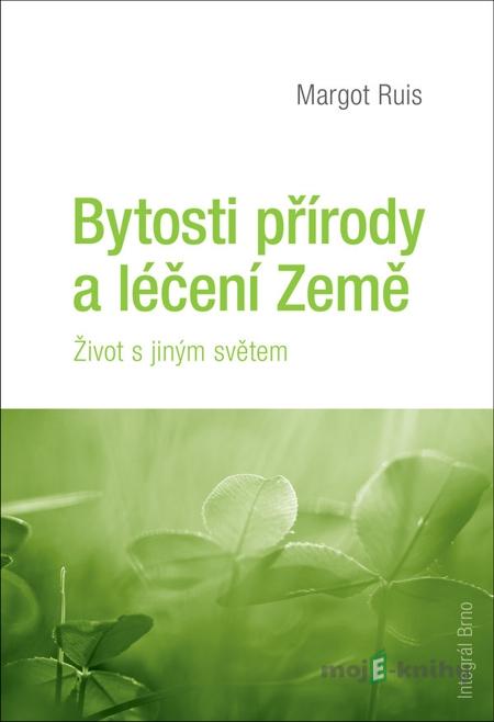 Bytosti přírody a léčení Země - Margot Ruis Bytosti přírody a léčení Země - Margot Ruis