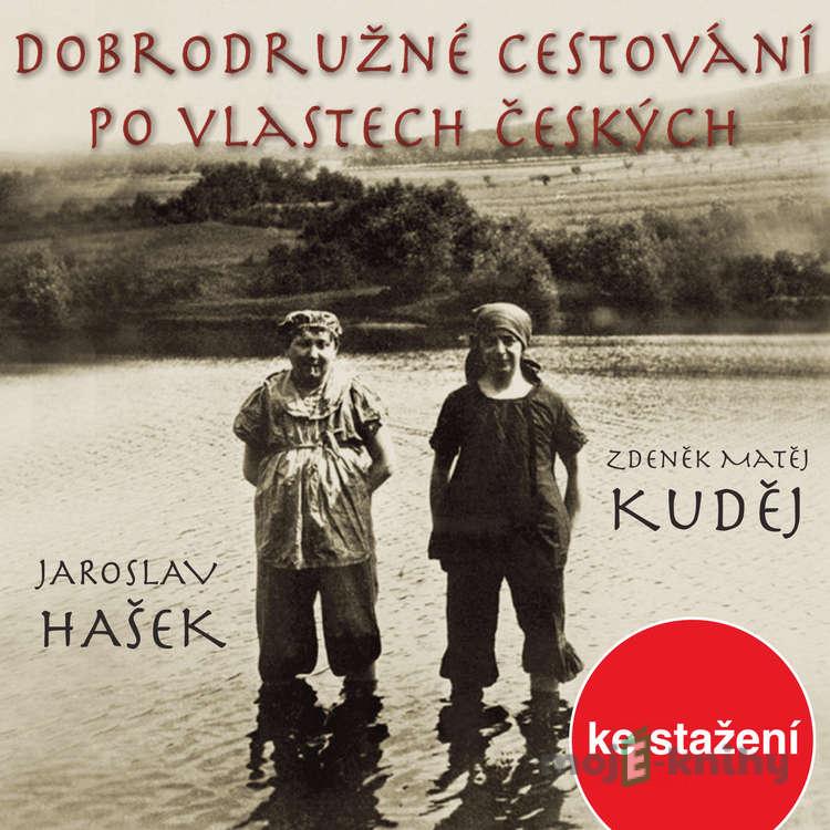 Dobrodružné cestování po vlastech českých - Zdeněk Matěj Kuděj Dobrodružné cestování po vlastech českých - Zdeněk Matěj Kuděj