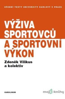 Výživa sportovců a sportovní výkon - Zdeněk Vilikus