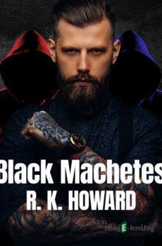 Black Machetes (EN) - R. K. Howard