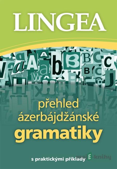 Přehled ázerbájdžánské gramatiky Přehled ázerbájdžánské gramatiky