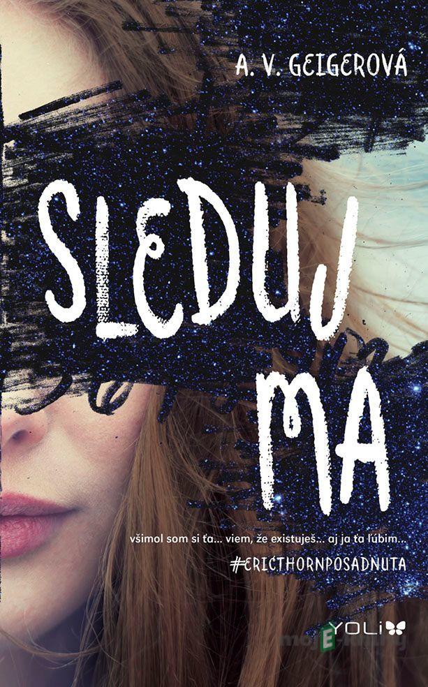 Sleduj ma - A. V. Geigerová Sleduj ma - A. V. Geigerová