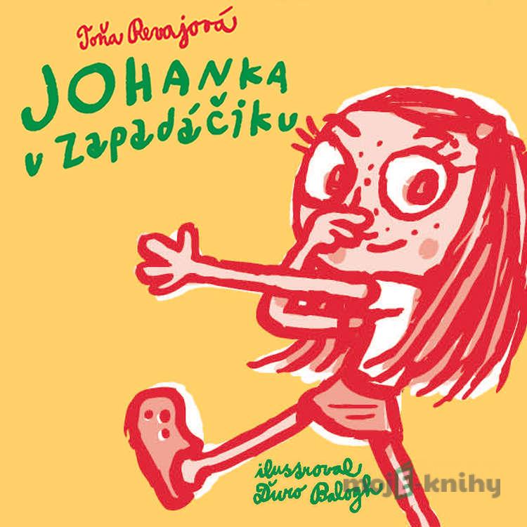 Johanka v zapadáčiku - Toňa Revajová Johanka v zapadáčiku - Toňa Revajová