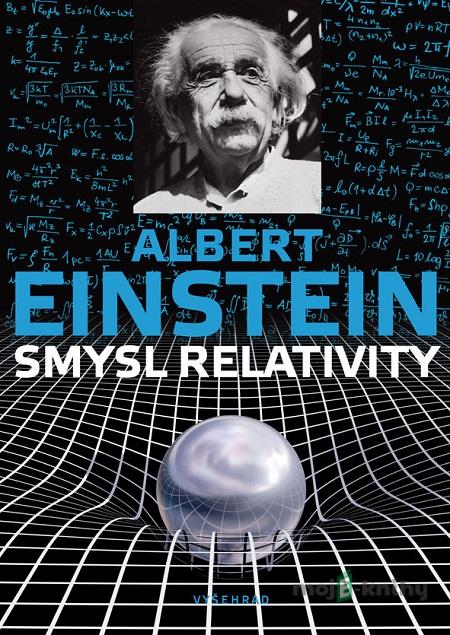 Smysl relativity - Albert Einstein Smysl relativity - Albert Einstein