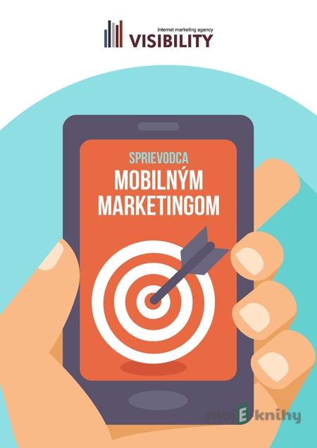 Sprievodca mobilným marketingom Sprievodca mobilným marketingom