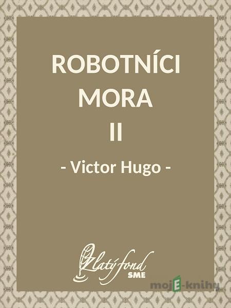 Robotníci mora II - Victor Hugo Robotníci mora II - Victor Hugo