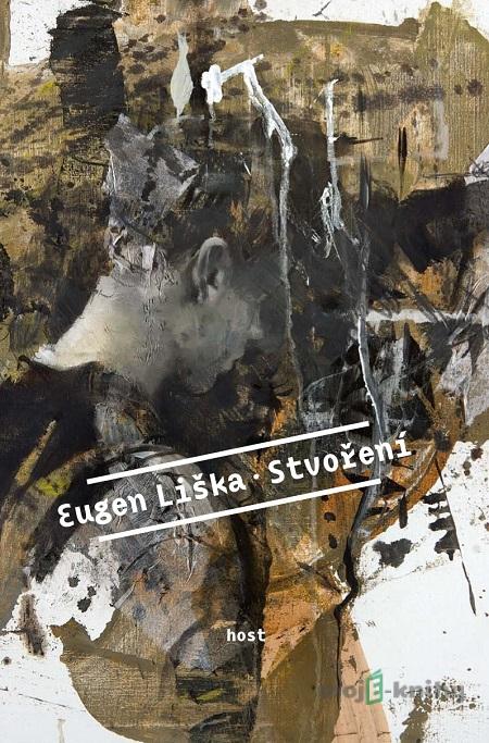 Stvoření - Eugen Liška Stvoření - Eugen Liška