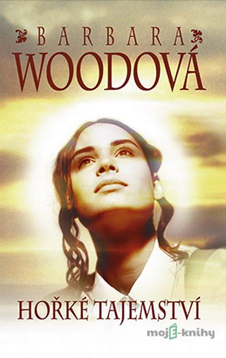 Hořké tajemství - Barbara Wood Hořké tajemství - Barbara Wood