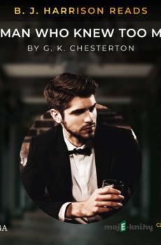 B. J. Harrison Reads The Man Who Knew Too Much (EN) - G. K. Chesterton