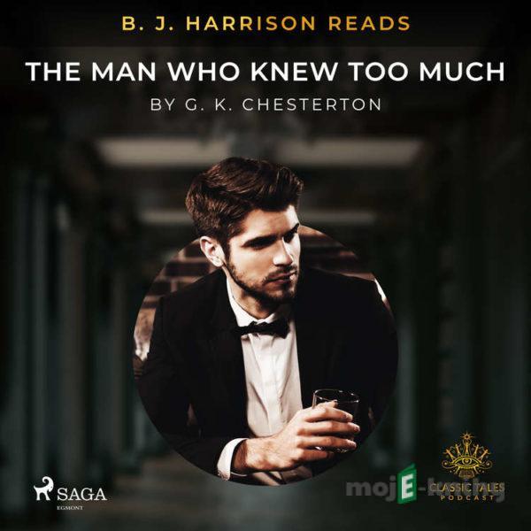B. J. Harrison Reads The Man Who Knew Too Much (EN) - G. K. Chesterton