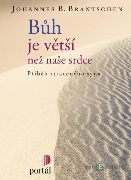 Bůh je větší než naše srdce - Johannes B. Brantschen Bůh je větší než naše srdce - Johannes B. Brantschen