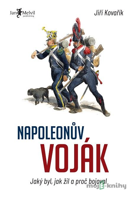 Napoleonův voják - Jiří Kovařík Napoleonův voják - Jiří Kovařík