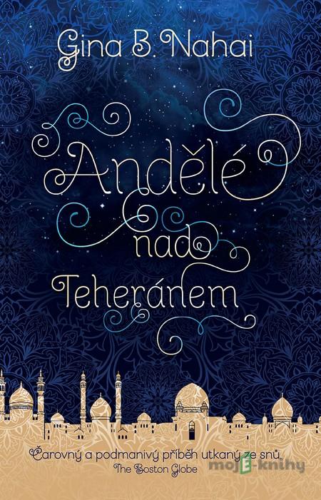 Andělé nad Teheránem - Gina B. Nahai Andělé nad Teheránem - Gina B. Nahai