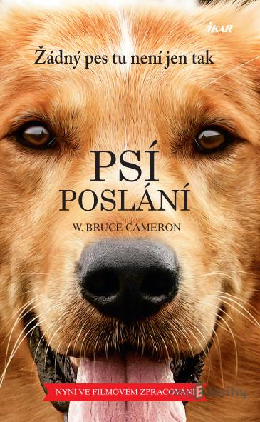 Psí poslání - W. Bruce Cameron Psí poslání - W. Bruce Cameron