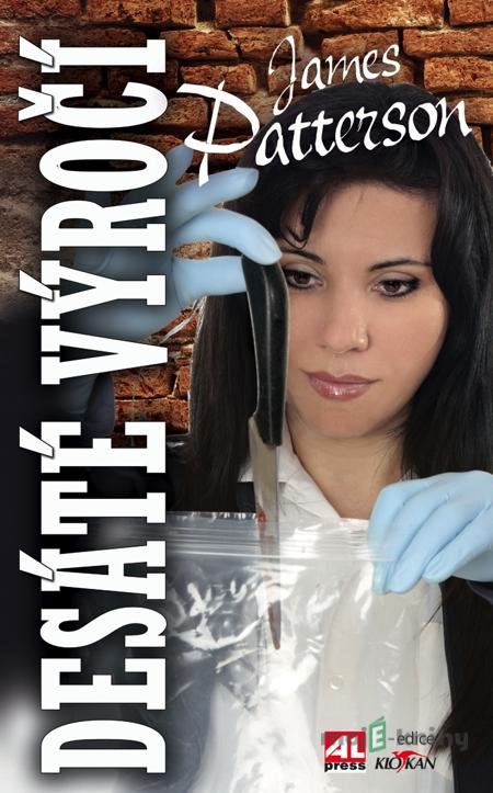 Desáté výročí - James Patterson Desáté výročí - James Patterson