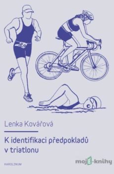 K identifikaci předpokladů v triatlonu - Lenka Kovářová
